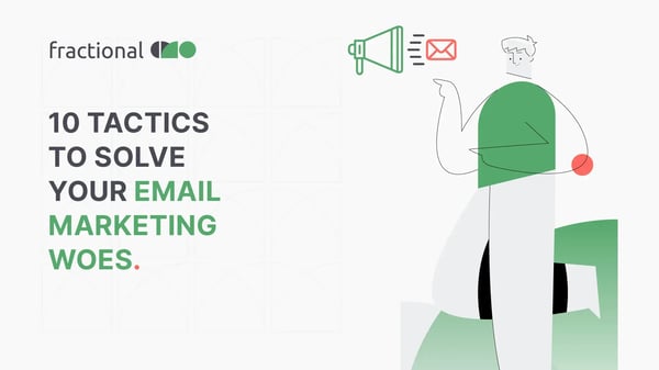 10 Tactics to Solve Your Email Marketing Woes - Blog Image