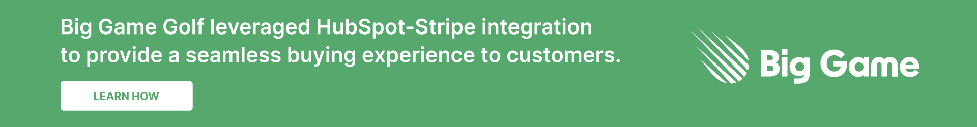 Banner text: Big Game Golf leveraged HubSpot-Stripe integration to provide a seamless buying experience to customers. Learn how.