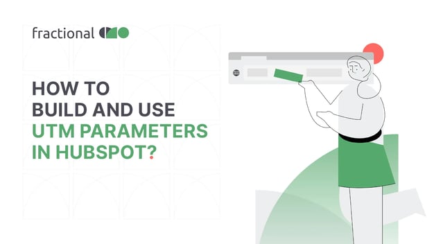 How to build and Use UTM Parameters in HubSpot? - Blog Image