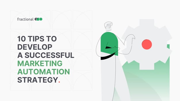 10 Tips To Develop a Successful Marketing Automation Strategy