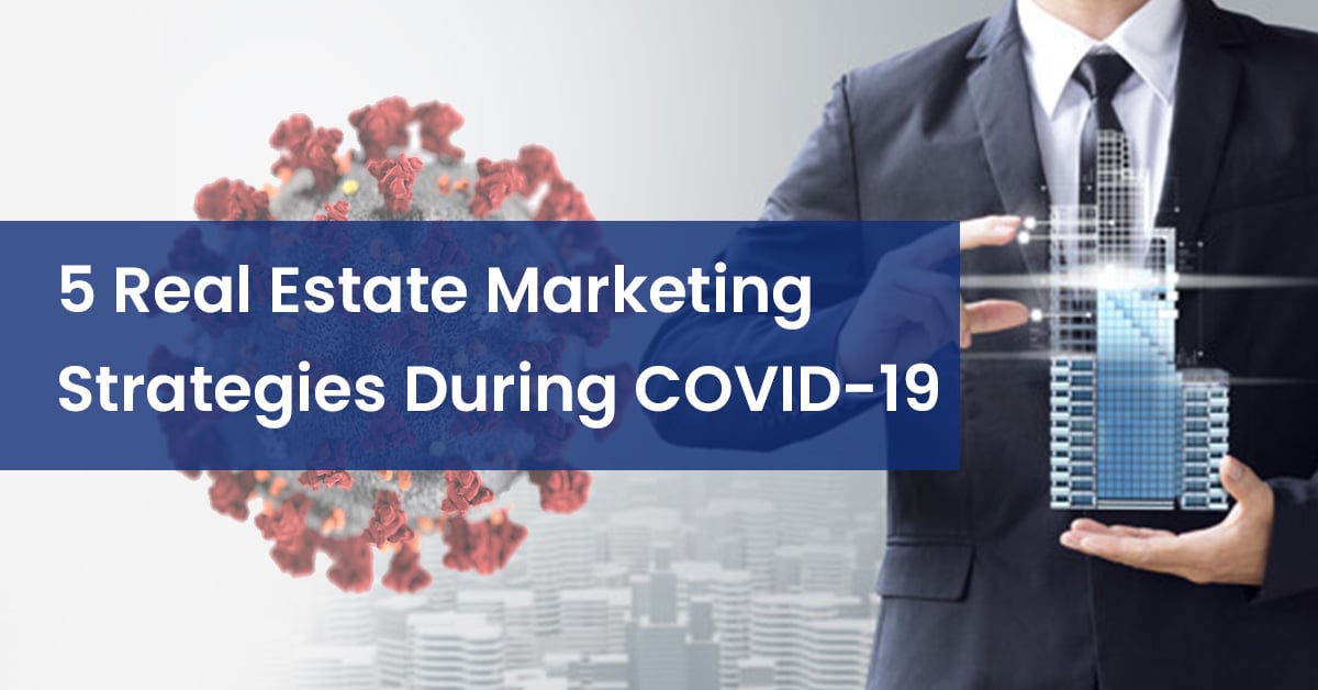 Real Estate Marketing Strategies During COVID-19