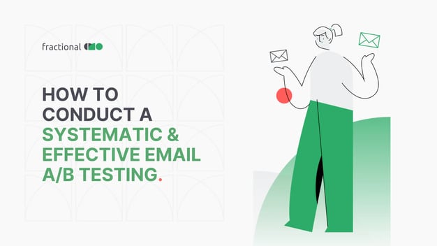 How To Conduct A Systematic And Effective Email A/B Testing