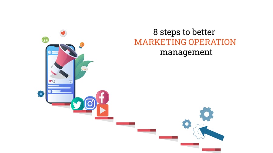 8 Steps To Better Marketing Operations Management