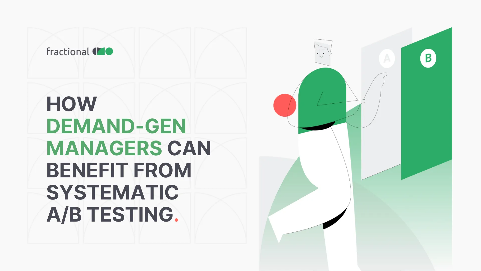How demand gen managers can benefit from systematic A/B testing - Blog Image