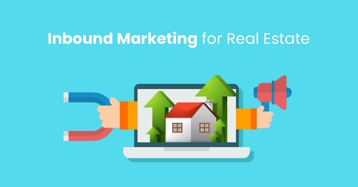 How to Get More Real Estate Clients with Inbound Marketing