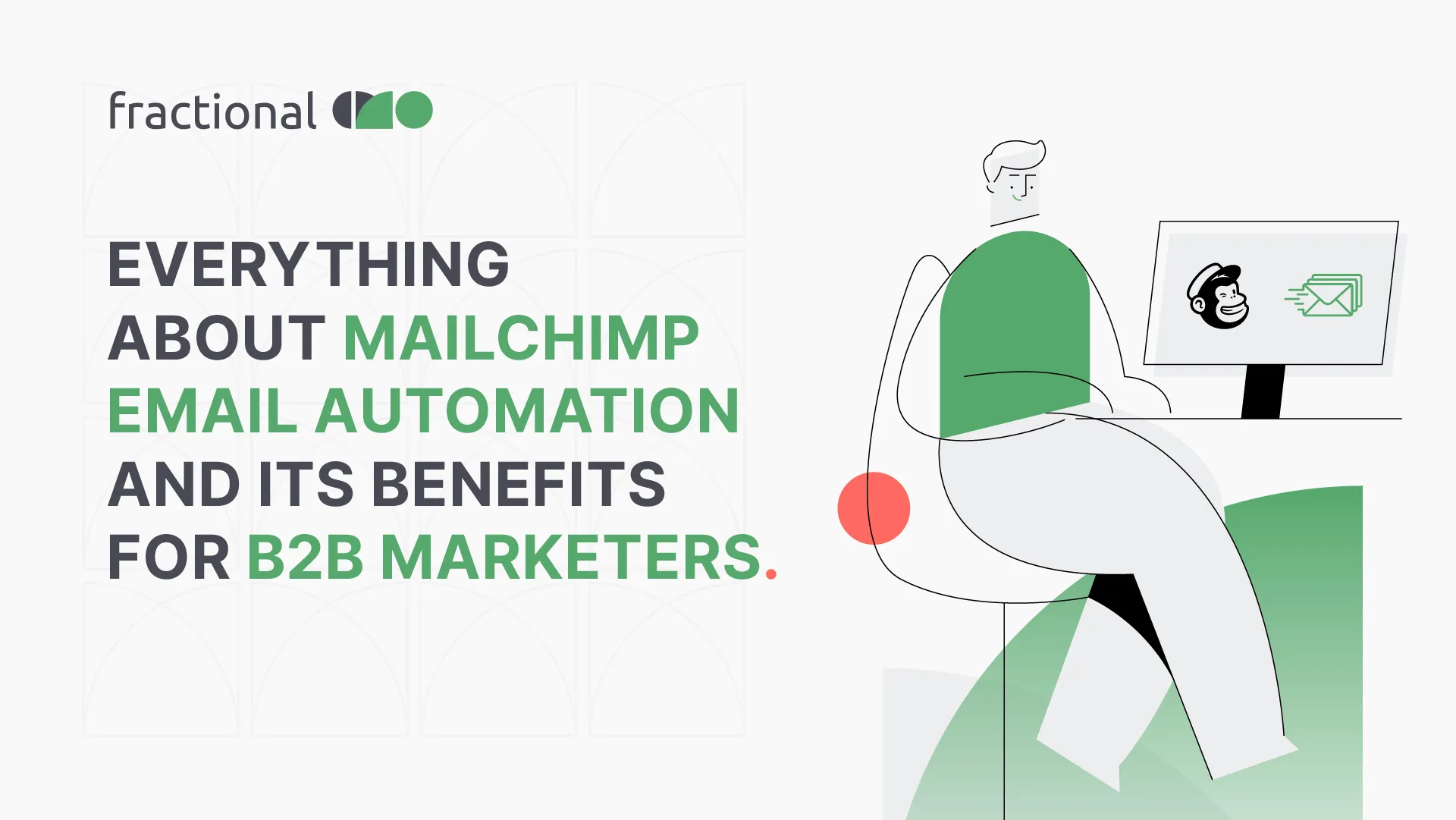 Everything About MailChimp Email Automation and Its Benefits for B2B Marketers